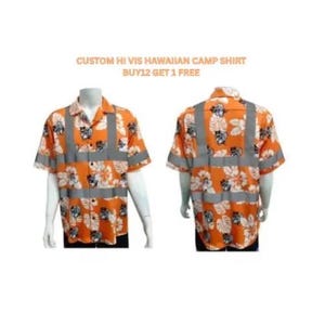May include: Orange Hawaiian camp shirt with a floral pattern and reflective gray stripes. The shirt has short sleeves and a button-down front. Text on the image reads "CUSTOM HI VIS HAWAIIAN CAMP SHIRT BUY12 GET 1 FREE."