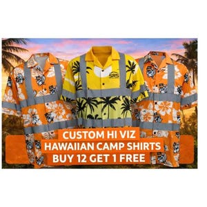 May include: Three Hawaiian camp shirts with high-visibility features. One shirt is yellow with palm tree graphics, and the others are orange with floral patterns. Each shirt has reflective stripes and the text "CUSTOM HI VIZ HAWAIIAN CAMP SHIRTS".