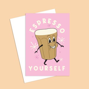 Espresso Yourself Greeting Card - Designed & Made in Melbourne