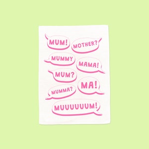 Mum Messages Screen Printed Cotton Tea Towel - Designed & Made in Melbourne.
