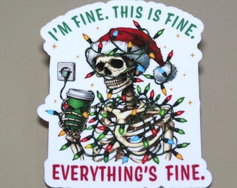 Everything Is Fine Christmas Sticker, Funny Christmas Sticker,  PREMIUM Quality, Laminated, Glossy Finish, Weatherproof, Waterproof.