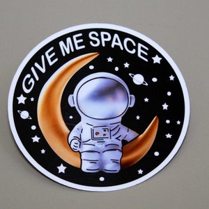 Give Me Space Sticker, Astronaut Funny Vinyl Sticker, PREMIUM Quality, Laminated, Glossy Finish, Weatherproof, Waterproof, U.V Protection
