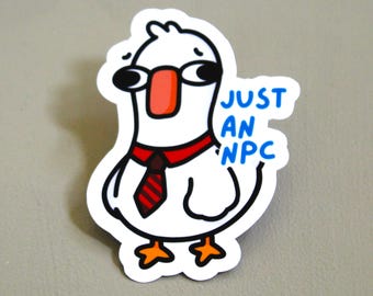 Just An NPC, Funny sticker, Vinyl Sticker, PREMIUM Quality, Laminated, Glossy Finish
