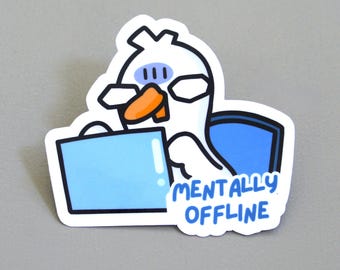 Pegatina de pato divertida, Mentalmente desconectado, Humor en el lugar de trabajo