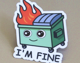 Pegatina "Dumpster Fire", "Estoy bien", divertida pegatina de vinilo, calidad PREMIUM, laminada, acabado brillante, resistente a la intemperie, impermeable.