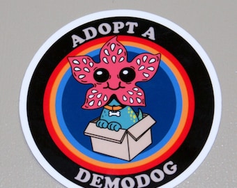 Adopt a pet, Demodog sticker, Funny Vinyl Sticker, PREMIUM Quality, Laminated, Glossy Finish, Weatherproof, Waterproof, U.V Protection