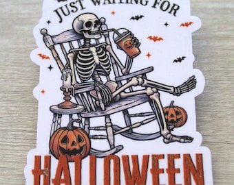 Just Waiting For Halloween Sticker, Funny Skeleton Sticker, Cute Fall Sticker, Gift For Halloween, PREMIUM Quality, Laminated, Glossy Finish