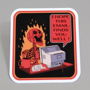 Funny Workplace Sticker, Funny Vinyl Sticker, PREMIUM Quality, Laminated, Glossy Finish, perfect for laptops and water bottles