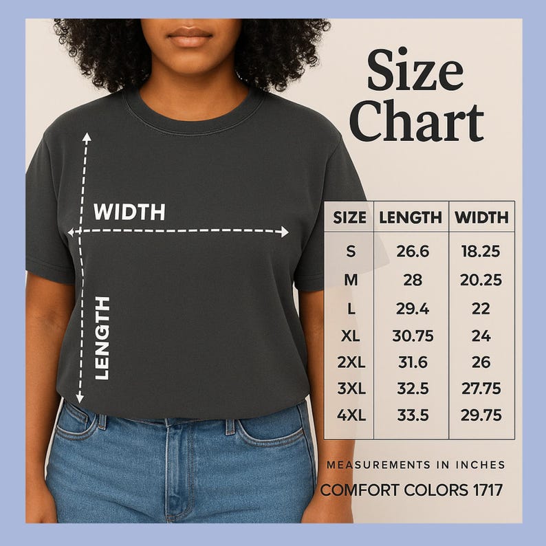 May include: A charcoal grey t-shirt size chart featuring a diagram with arrows indicating width and length measurements. A table lists sizes S through 4XL with corresponding length and width values in inches. The text reads Size Chart and Comfort Colors 1717.