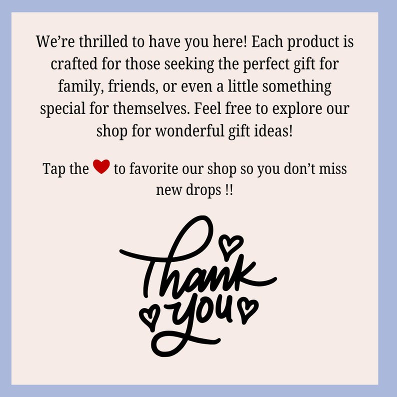 May include: A light beige background with text that reads "We're thrilled to have you here!" and "Thank you" in a cursive font. The text encourages the viewer to favorite the shop for new drops.
