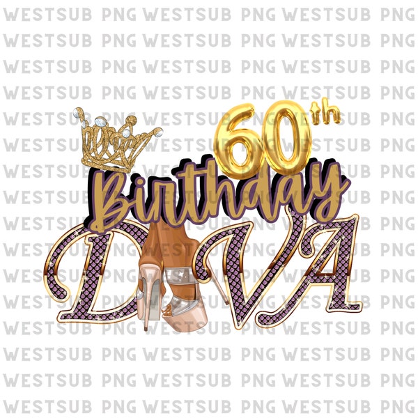 60Th Birthday Diva Png Sublimation Design Download, Diva's 60Th Birthday Png, Birthday Queen Png, Birthday Girl, Sublimate Designs Download