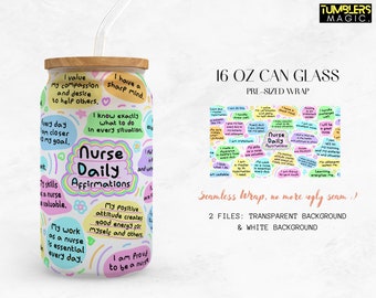 Nurse Daily Reminders Affirmations Can Glass, Positive, Motivation, Inspiration, RN LPN Registered Nurse 16oz glass can design for sublimate