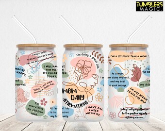 Mom Daily Reminders Affirmations Can Glass, Positive, Motivation, Self love and Inspiration 16oz glass can design for sublimate