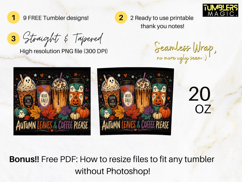 May include: A digital graphic design for a 20 oz tumbler featuring a seamless wrap pattern with coffee cups, ghosts, pumpkins, and autumn leaves. The text reads 'Sippin on Magic', 'Hello Fall', and 'Autumn Leaves & Coffee Please'. Includes 300 DPI PNG files.