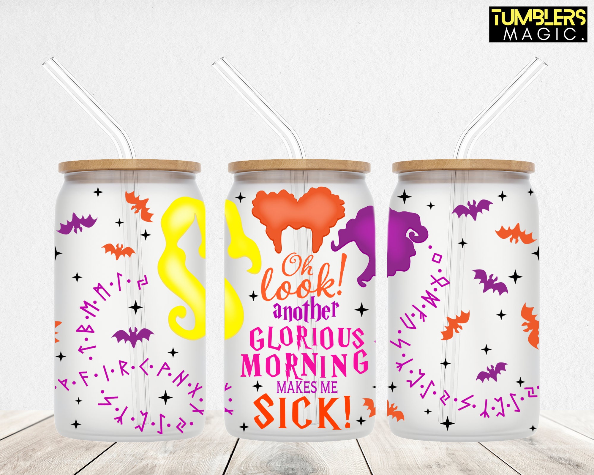 Hocus Pocus Can Glass, Halloween 16oz glass can png design for sublimation, Oh Look Another Glorious Morning Makes me Sick Sublimation