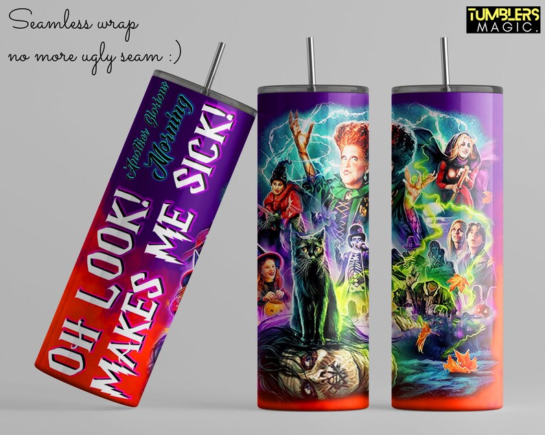 Halloween Tumbler, 20 oz Skinny Tumbler, Sanderson Sisters Tumbler PNG, Oh Look Another Glorious Morning Makes me Sick Sublimation image 2