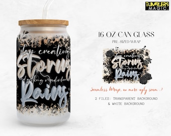 Stop Creating Storms And Getting Mad When It Rains Glass Can, Mama Inspirational Sublimation 16oz glass can png design, digital download PNG