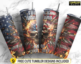 American Flag Tumbler Sublimation, Fu*k Around and Find Out 20 oz Skinny Tumbler, Skull Skeleton Patriotic PNG Digital Download