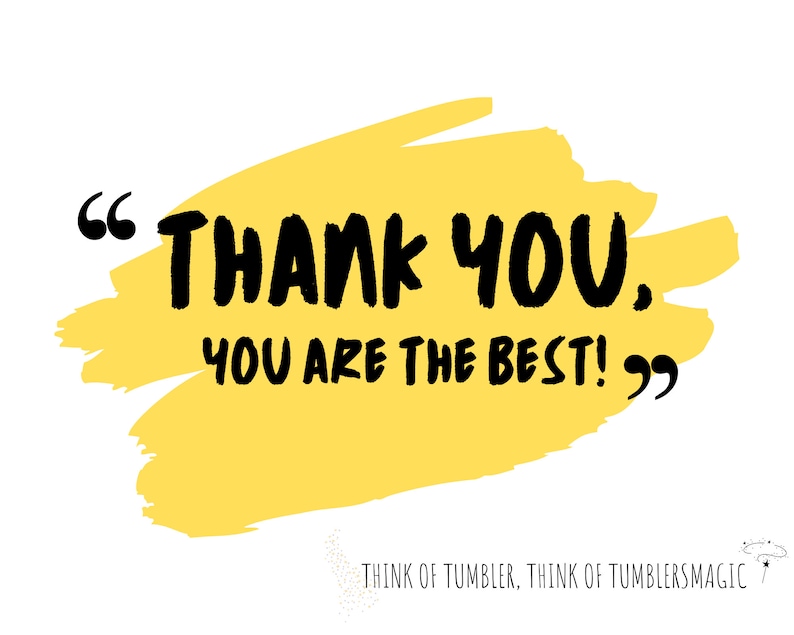 May include: A yellow brushstroke background with black text that reads "THANK YOU, YOU ARE THE BEST!" with quotation marks around the text.