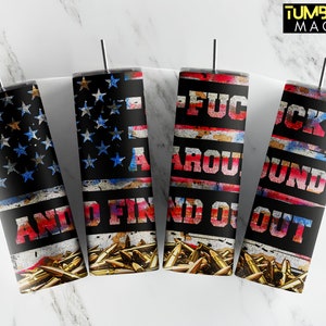 American Flag Tumbler Sublimation, Fu*k Around and Find Out 20 oz Skinny Tumbler, 2nd Amendment Patriotic PNG Digital Download