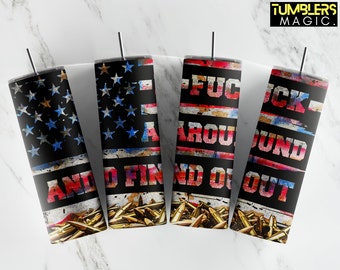 American Flag Tumbler Sublimation, Fu*k Around and Find Out 20 oz Skinny Tumbler, 2nd Amendment Patriotic PNG Digital Download