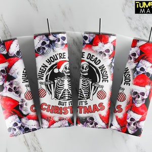 Weihnachtsbecher, When you&#39;re Dead Inside but It&#39;s Christmas 20 oz Skinny Tumbler, Christmas Sublimation, Skelett Digital Download