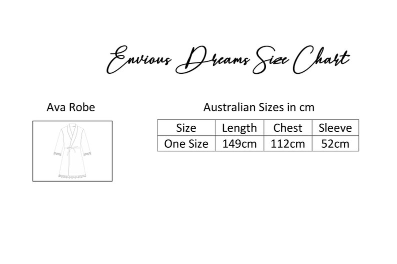 May include: Size chart for the Ava Robe, featuring measurements in centimeters. The chart includes length, chest, and sleeve dimensions for a one-size-fits-all robe. The text "Envious Dreams Size Chart" is displayed at the top.