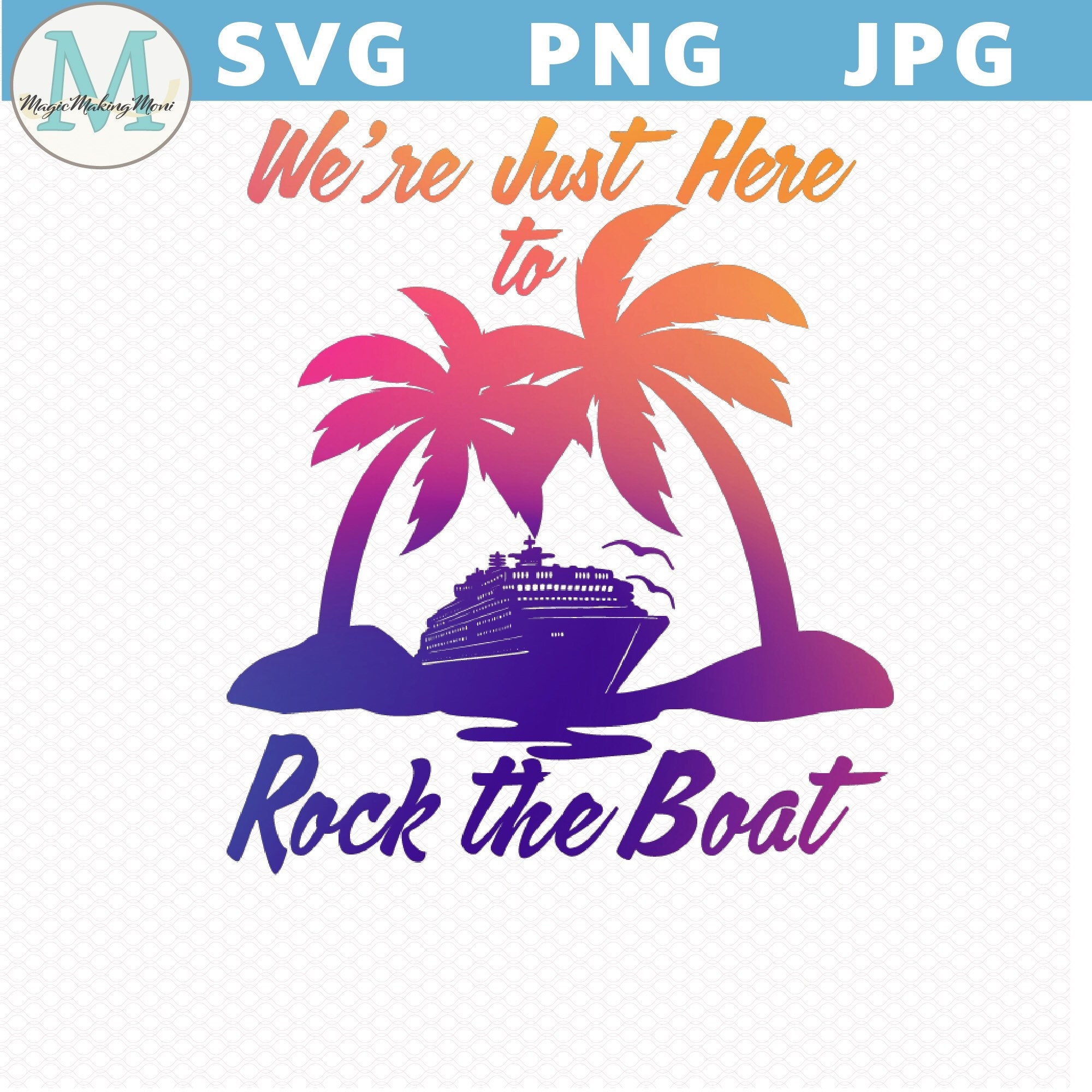 We're Just Here to Rock the Boat Svg Cruise Svg Summer Etsy