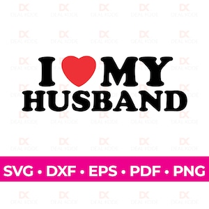 J'aime mon mari, amour SVG, cadeau mari, cadeau amusant pour femme, fichier de coupe, Cricut, Silhouette, SVG pour Cricut