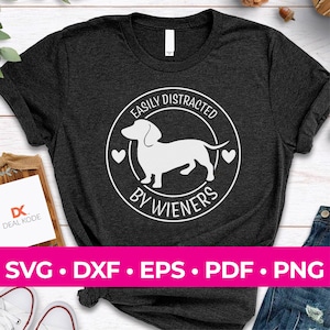 Easily Distracted by Wieners SVG, Funny Dog SVG, Valentine SVG, Cricut Cut File, Sublimation, svg/png/dxf/eps/pdf file formats