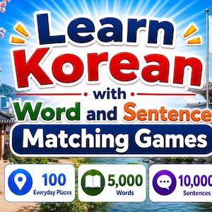 Puede incluir: Un gráfico digital titulado Learn Korean with Word and Sentence Matching Games. Incluye la bandera de Corea del Sur, arquitectura tradicional y flores de cerezo. Los iconos muestran 100 Everyday Places, 5.000 Words y 10.000 Sentences.