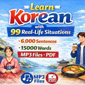 Op de afbeelding: Een kleurrijke illustratie die het leren van de Koreaanse taal promoot. De afbeelding toont de tekst "Learn Korean" en "99 Real-Life Situations". Het bevat illustraties van Koreaanse culturele elementen, eten en mensen, samen met de tekst "6,000 Sentences," "15000 Words," en "MP3 Files PDF."