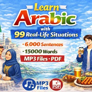 Pode incluir: Ilustração colorida que promove a aprendizagem da língua árabe. A imagem apresenta o texto "Learn Arabic" com "99 Real-Life Situations". Inclui também os textos "6,000 Sentences", "15000 Words" e "MP3 Files • PDF".