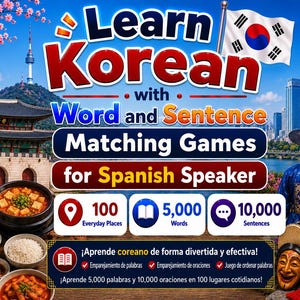 Könnte beinhalten: Eine digitale Lehrgrafik mit dem Titel Learn Korean with Word and Sentence Matching Games for Spanish Speaker. Sie zeigt koreanische Wahrzeichen, traditionelle Speisen und Personen in Hanbok sowie Symbole für 100 Orte, 5.000 Wörter und 10.000 Sätze.