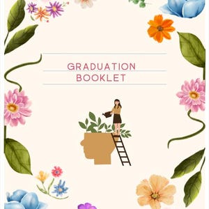 Op de afbeelding: Een afstudeerboekje met een bloemenrand van roze, blauwe, oranje en paarse bloemen en groene bladeren. Het boekje heeft de woorden "GRADUATION BOOKLET" in het midden. Een illustratie toont een persoon die planten water geeft die uit een hoofd groeien.