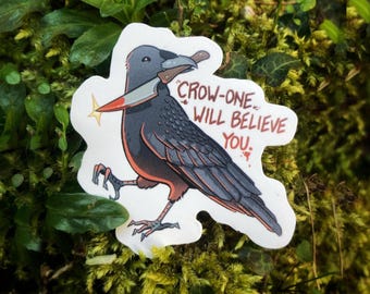 Evil Crow Sticker, Crow One Will Believe You, Stylised Die-Cut for Laptop and Phone
