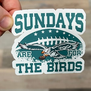 Sundays are For the Birds Philadelphia Football Waterproof Sticker | Philly Jawn | Philly gifts | Bird Gang  | Stocking Stuffer