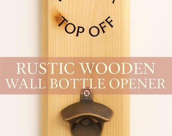 Engraved Wooden Bottle Opener: Rustic "Take Your Top Off" Bar Decor