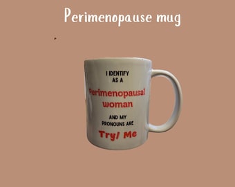 Perimenopausal Woman Mug: Sublimated Design