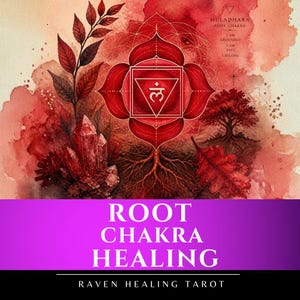 May include: A red-themed illustration featuring the Muladhara root chakra symbol, a cluster of red crystals, a tree with roots, and a single leaf. Text reads: MULADHARA ROOT CHAKRA, I AM GROUNDED, I AM SAFE, I BELONG, ROOT CHAKRA HEALING, RAVEN HEALING TAROT.