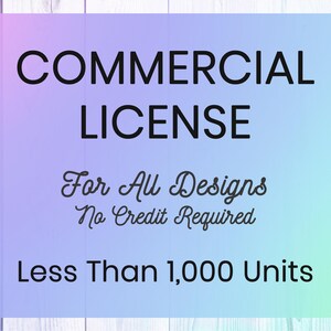 Commercial License for All Designs - Up to 1,000 units - No Credit Required