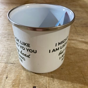 I Might Look like I'm Listening to you Enamel Cycling cup