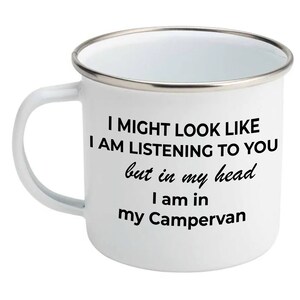 I Might Look like I'm Listening to you but in my head I am in my motorhome Enamel Cycling Mug