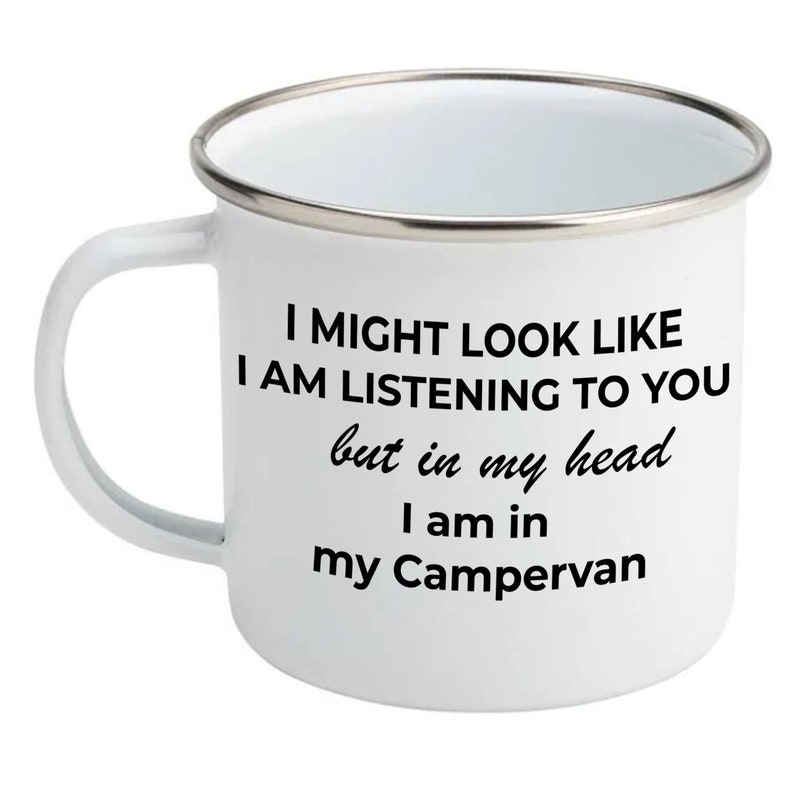 I Might Look like I'm Listening to you but in my head I am in my motorhome Enamel Cycling Mug