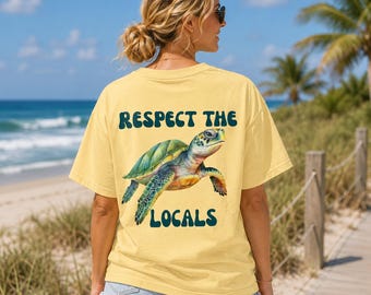 Respect The Locals Sea Turtle Comfort Colors Tee, Coastal Beach Vacation Shirt