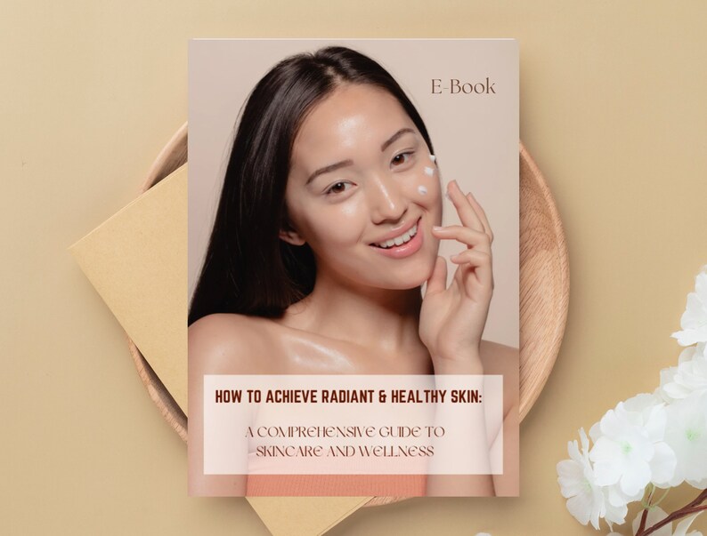 How to Achieve Radiant & Healthy Skin: A Comprehensive Guide to 