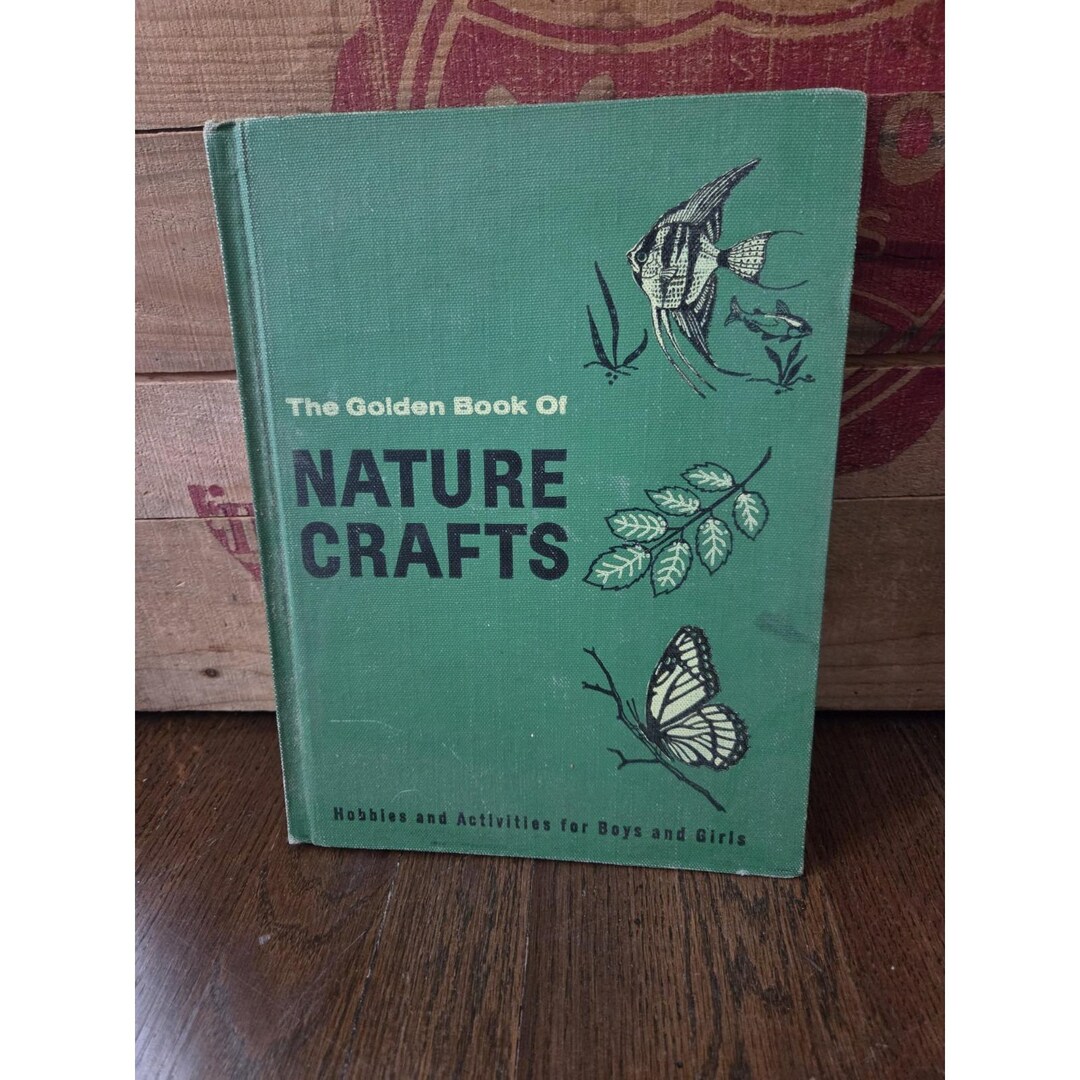 The Golden Book of Nature Crafts by John R. Saunders 1958 Hobbies ...