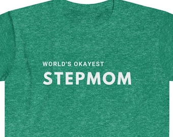 World's Okayest Stepmom Unisex Softstyle T-Shirt, Step mother, Step mom gift, Mother's Day gift, Bonus mom shirt
