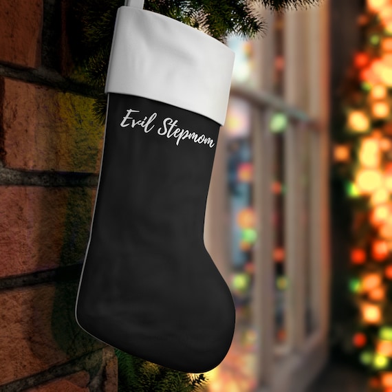 Evil Stepmom Christmas Stocking Holiday Stocking Christmas Present