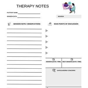 May include: A printable therapy notes template with sections for patient name, session date, session note, main points of discussion, session date and time, next session date and time, safeguarding concerns, and patient mood before and after the session.